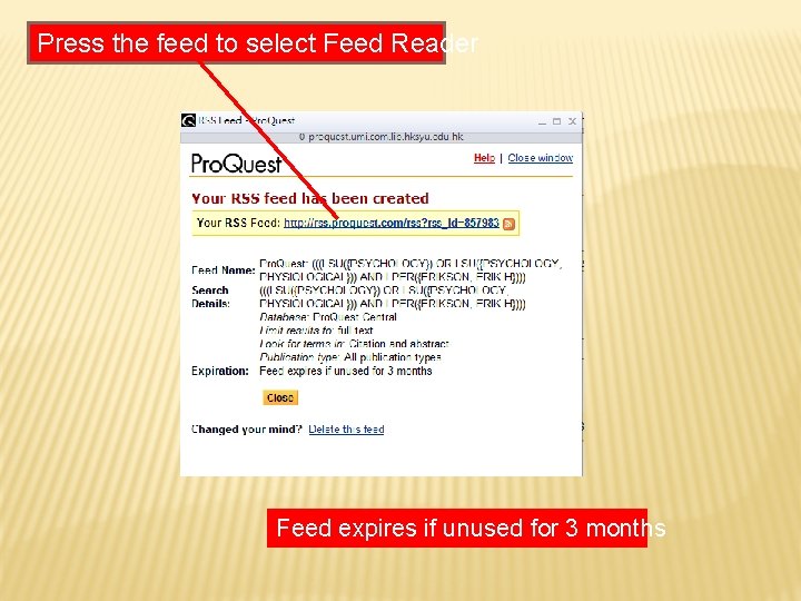 Press the feed to select Feed Reader Feed expires if unused for 3 months