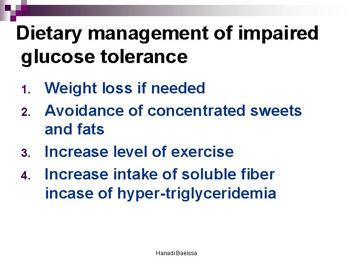 Dietary management of impaired glucose tolerance 1. 2. 3. 4. Weight loss if needed