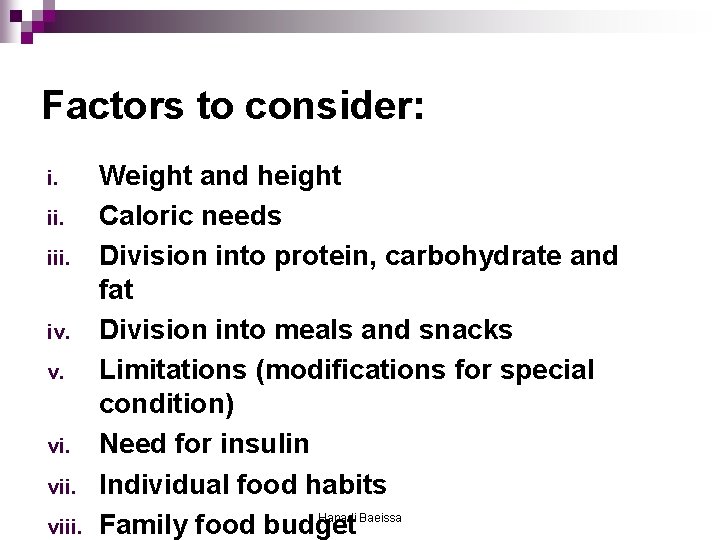 Factors to consider: i. iii. iv. v. viii. Weight and height Caloric needs Division
