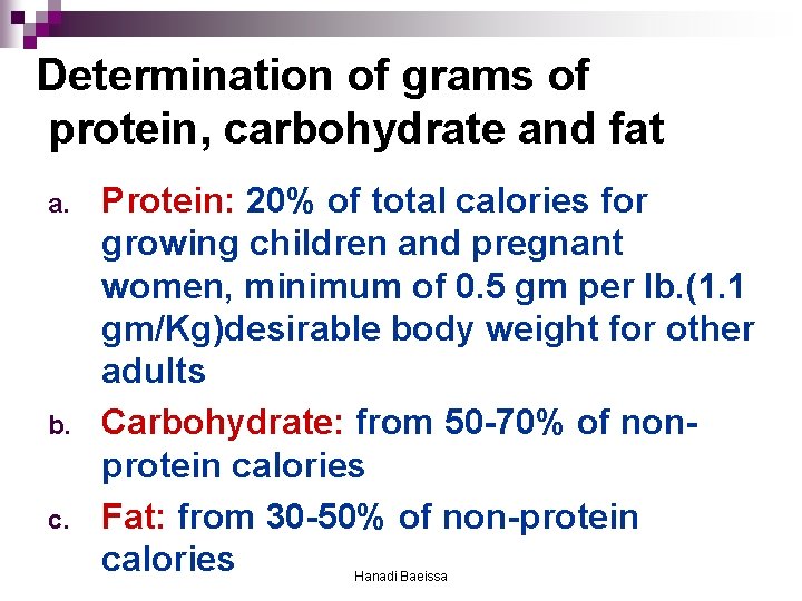 Determination of grams of protein, carbohydrate and fat a. b. c. Protein: 20% of