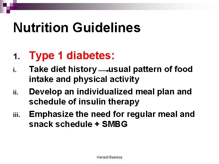 Nutrition Guidelines 1. Type 1 diabetes: i. Take diet history usual pattern of food