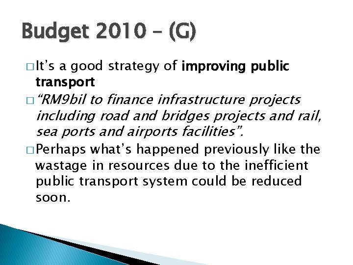Budget 2010 – (G) � It’s a good strategy of improving public transport �
