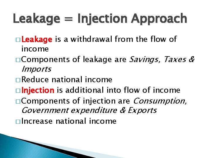 Leakage = Injection Approach � Leakage is a withdrawal from the flow of income