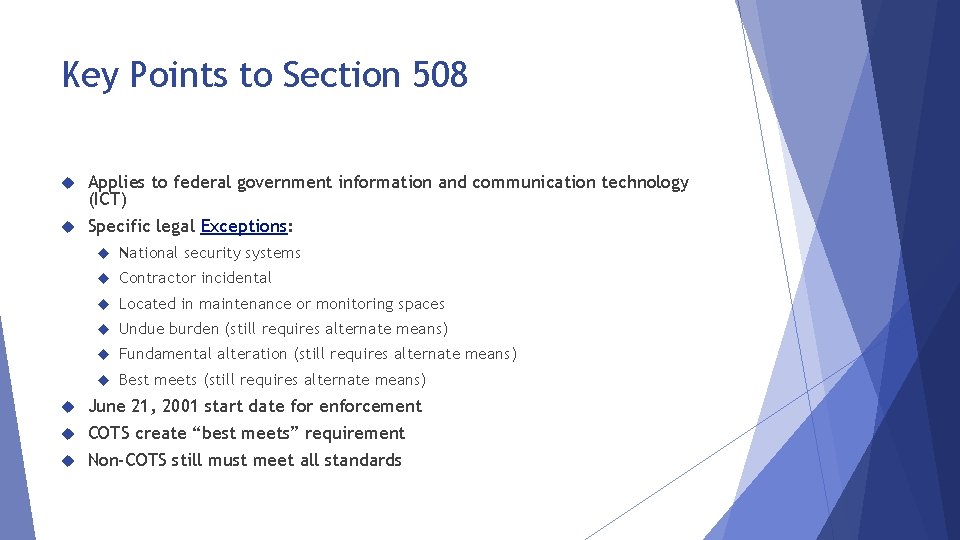 Key Points to Section 508 Applies to federal government information and communication technology (ICT)