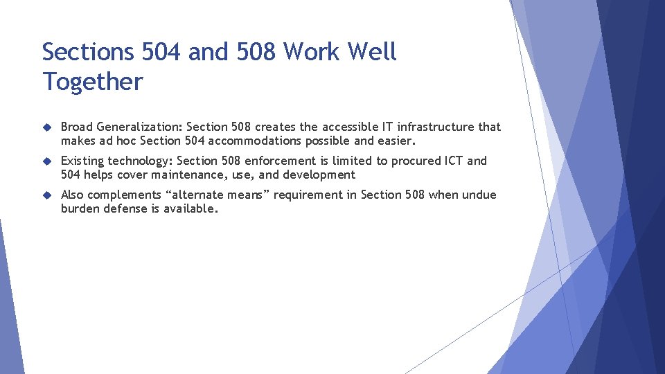 Sections 504 and 508 Work Well Together Broad Generalization: Section 508 creates the accessible