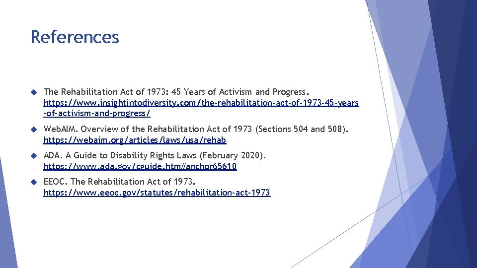 References The Rehabilitation Act of 1973: 45 Years of Activism and Progress. https: //www.