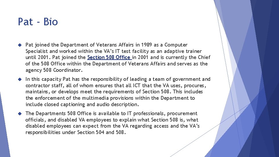 Pat - Bio Pat joined the Department of Veterans Affairs in 1989 as a