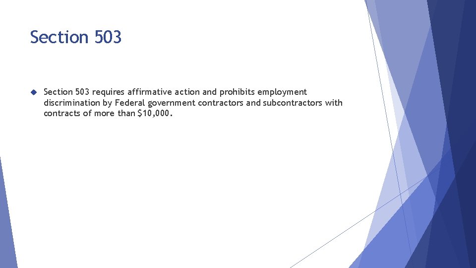 Section 503 requires affirmative action and prohibits employment discrimination by Federal government contractors and