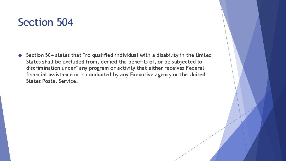 Section 504 states that "no qualified individual with a disability in the United States