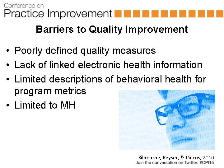 Barriers to Quality Improvement • Poorly defined quality measures • Lack of linked electronic