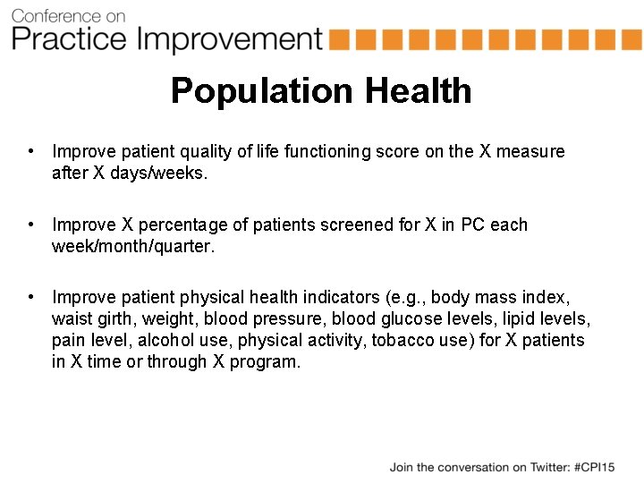 Population Health • Improve patient quality of life functioning score on the X measure