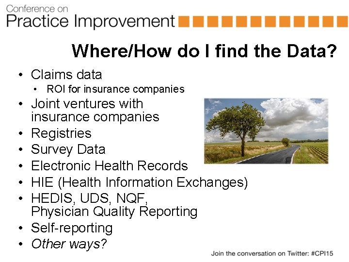 Where/How do I find the Data? • Claims data • ROI for insurance companies