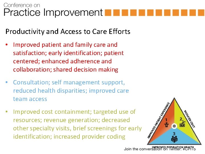 Productivity and Access to Care Efforts • Improved patient and family care and satisfaction;
