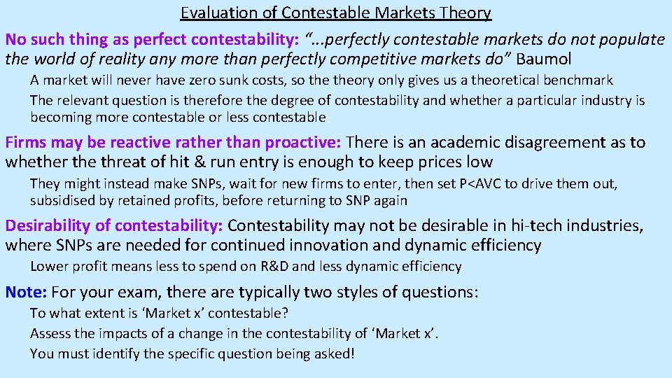 Evaluation of Contestable Markets Theory No such thing as perfect contestability: “. . .