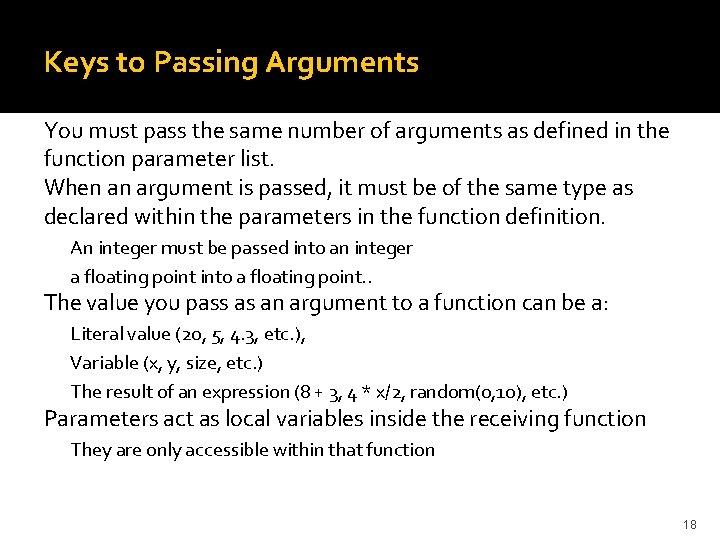 Keys to Passing Arguments You must pass the same number of arguments as defined