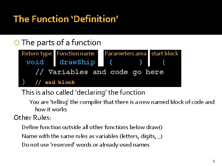 The Function ‘Definition’ The parts of a function Return type Function name Parameters area