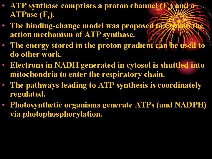  • ATP synthase comprises a proton channel (Fo) and a ATPase (F 1).