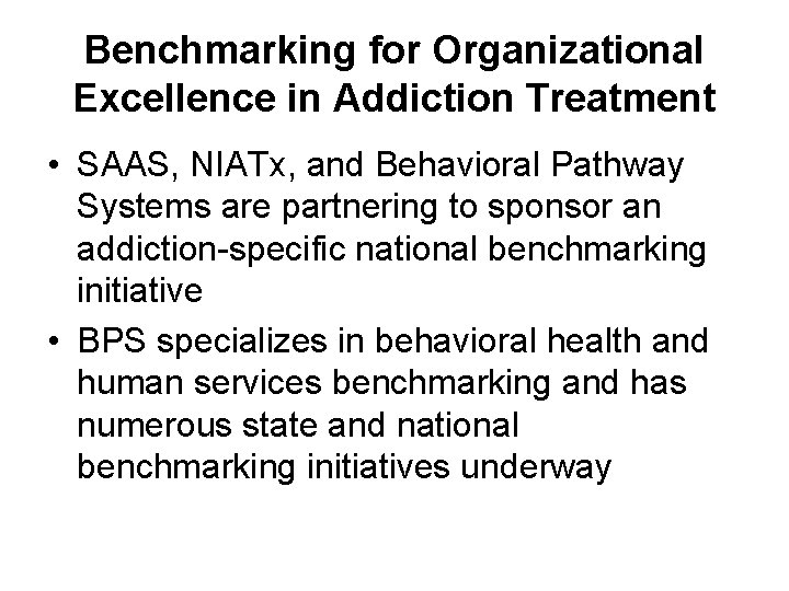 Benchmarking for Organizational Excellence in Addiction Treatment • SAAS, NIATx, and Behavioral Pathway Systems