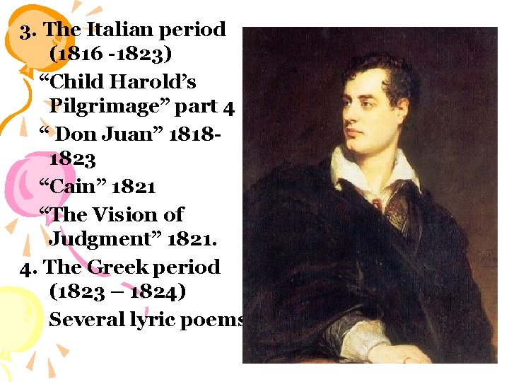 3. The Italian period (1816 -1823) “Child Harold’s Pilgrimage” part 4 “ Don Juan”