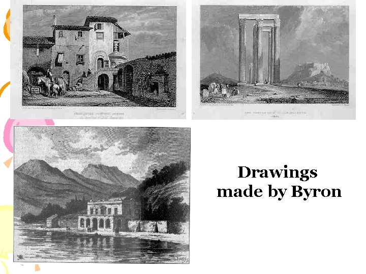 Drawings made by Byron 