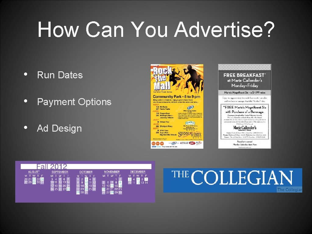 How Can You Advertise? • Run Dates • Payment Options • Ad Design 