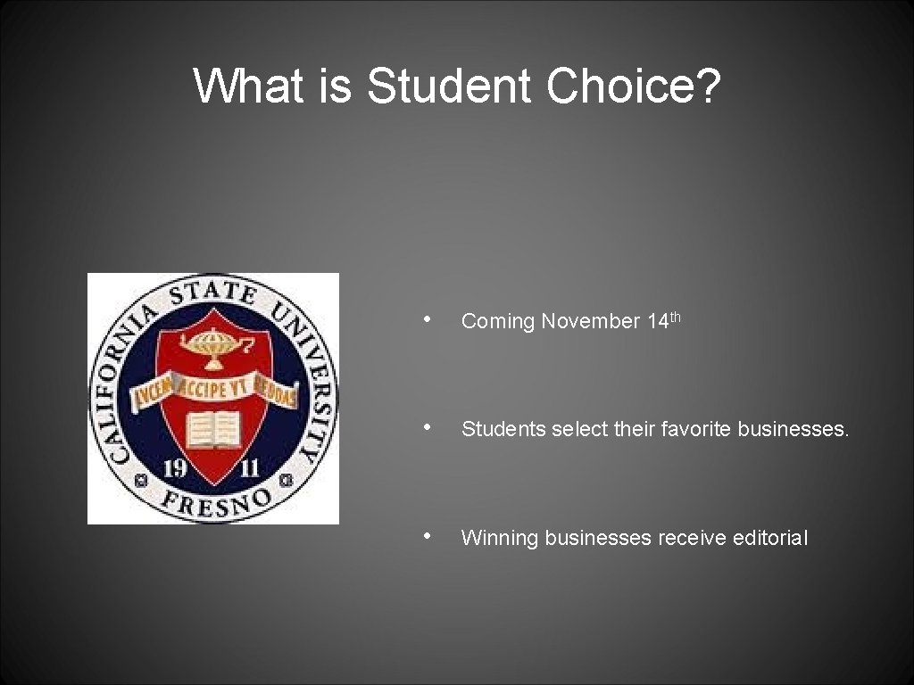 What is Student Choice? • Coming November 14 th • Students select their favorite