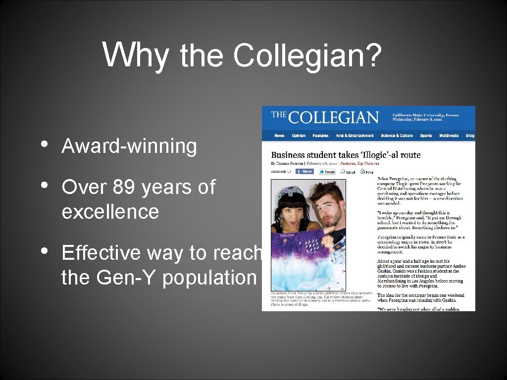 Why the Collegian? • Award-winning • Over 89 years of excellence • Effective way