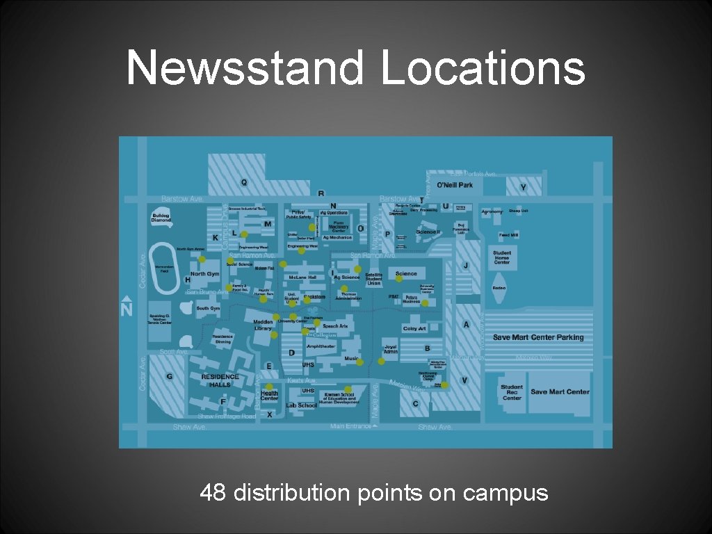 Newsstand Locations 48 distribution points on campus 