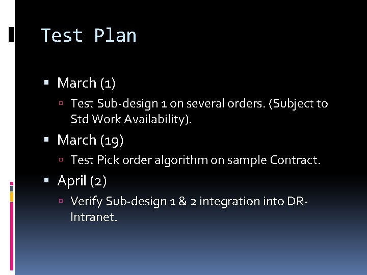 Test Plan March (1) Test Sub-design 1 on several orders. (Subject to Std Work