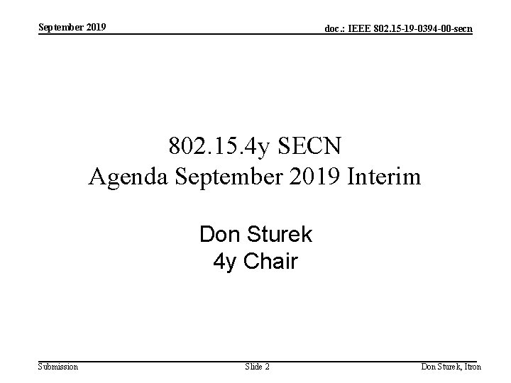 September 2019 doc. : IEEE 802. 15 -19 -0394 -00 -secn 802. 15. 4