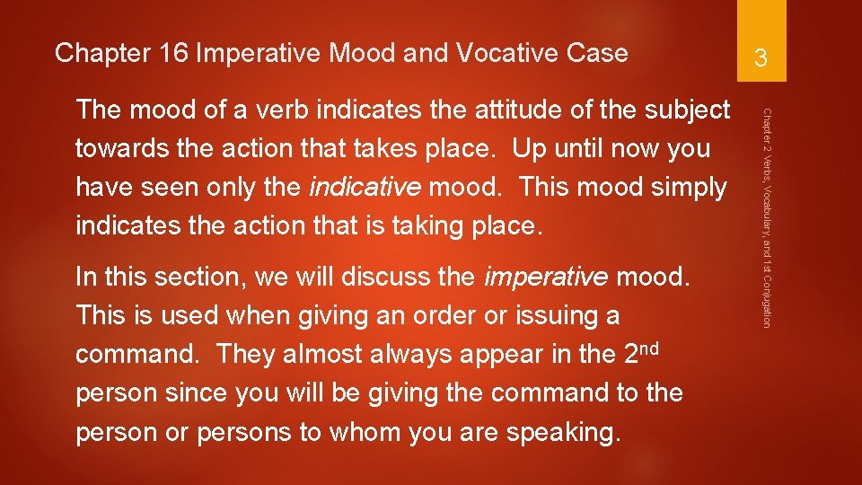 Chapter 16 Imperative Mood and Vocative Case In this section, we will discuss the
