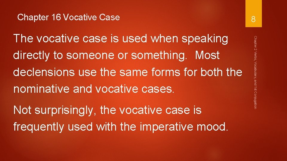 Chapter 16 Vocative Case Not surprisingly, the vocative case is frequently used with the