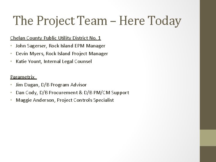 The Project Team – Here Today Chelan County Public Utility District No. 1 •