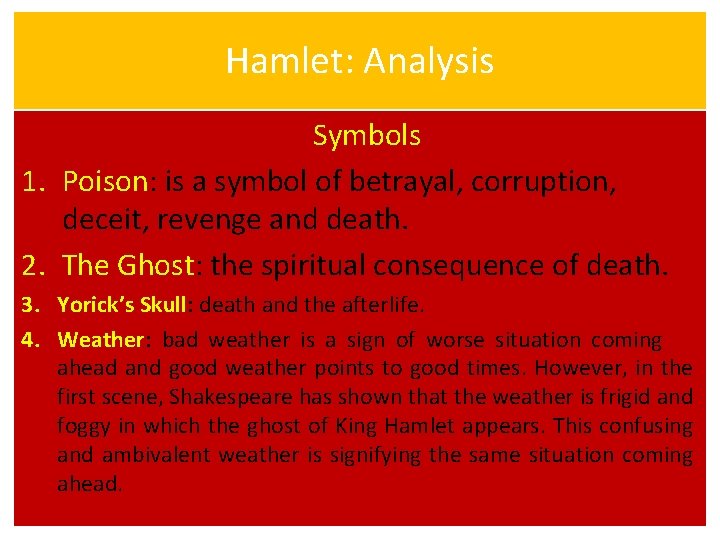 Hamlet: Analysis Symbols 1. Poison: is a symbol of betrayal, corruption, deceit, revenge and