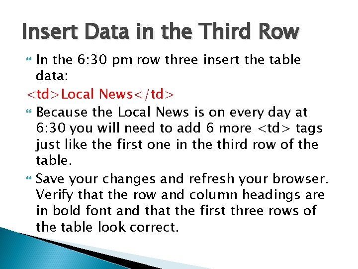 Insert Data in the Third Row In the 6: 30 pm row three insert Insert Data in the Third Row In the 6: 30 pm row three insert