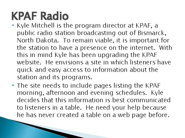 KPAF Radio Kyle Mitchell is the program director at KPAF, a public radio station KPAF Radio Kyle Mitchell is the program director at KPAF, a public radio station