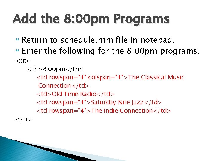 Add the 8: 00 pm Programs Return to schedule. htm file in notepad. Enter Add the 8: 00 pm Programs Return to schedule. htm file in notepad. Enter
