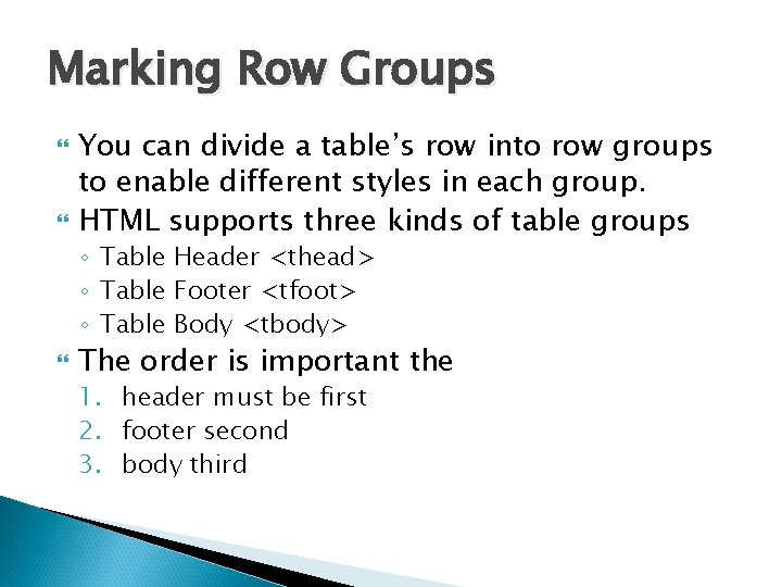 Marking Row Groups You can divide a table’s row into row groups to enable Marking Row Groups You can divide a table’s row into row groups to enable