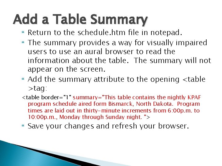 Add a Table Summary Return to the schedule. htm file in notepad. The summary Add a Table Summary Return to the schedule. htm file in notepad. The summary