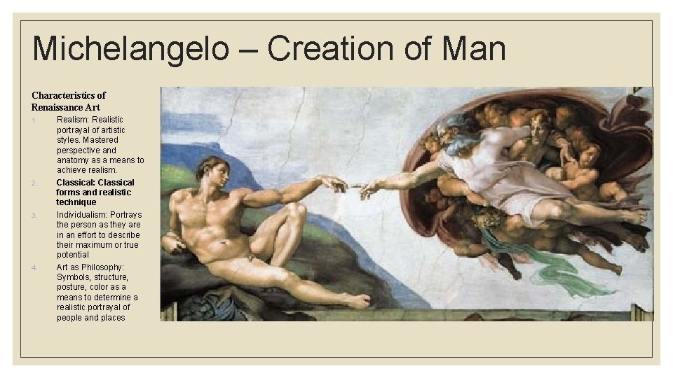 Michelangelo – Creation of Man Characteristics of Renaissance Art 1. 2. 3. 4. Realism: