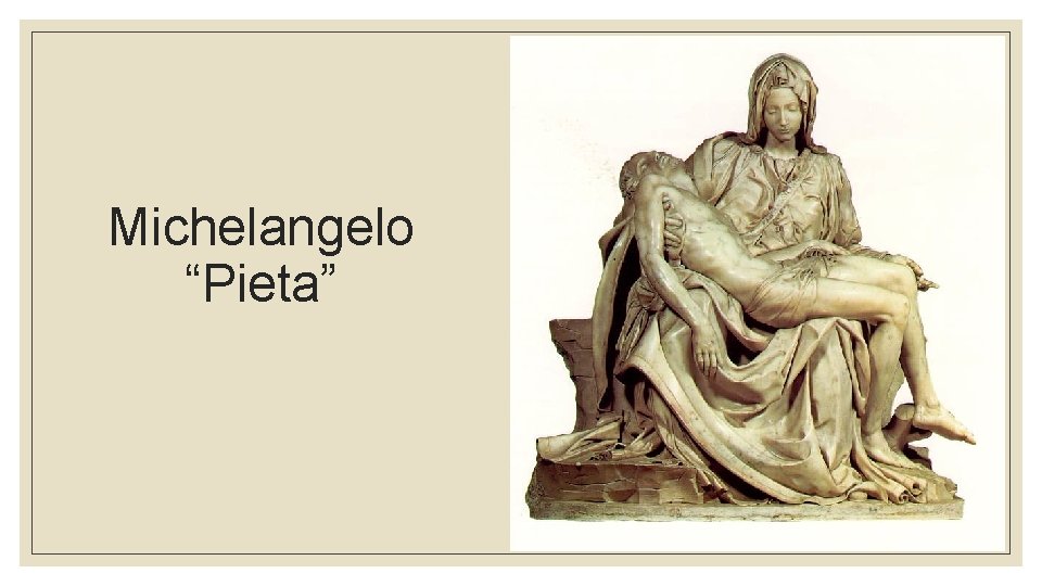 Michelangelo “Pieta” 