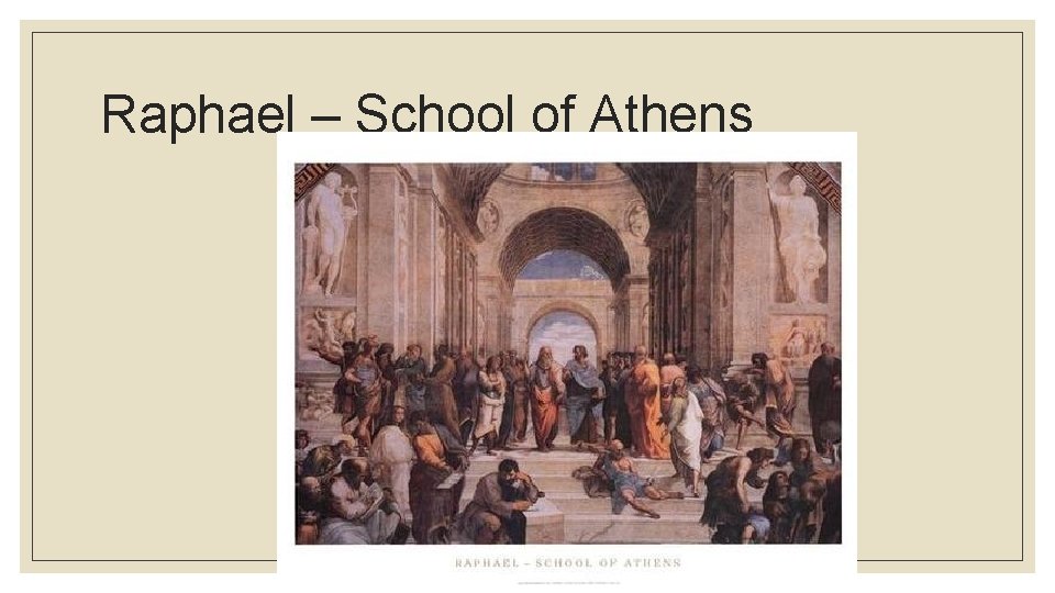 Raphael – School of Athens 