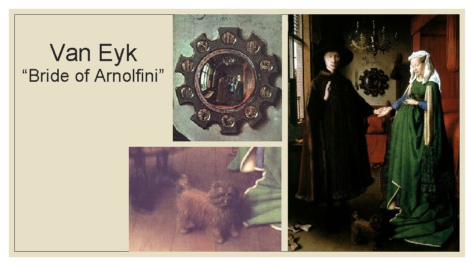 Van Eyk “Bride of Arnolfini” 