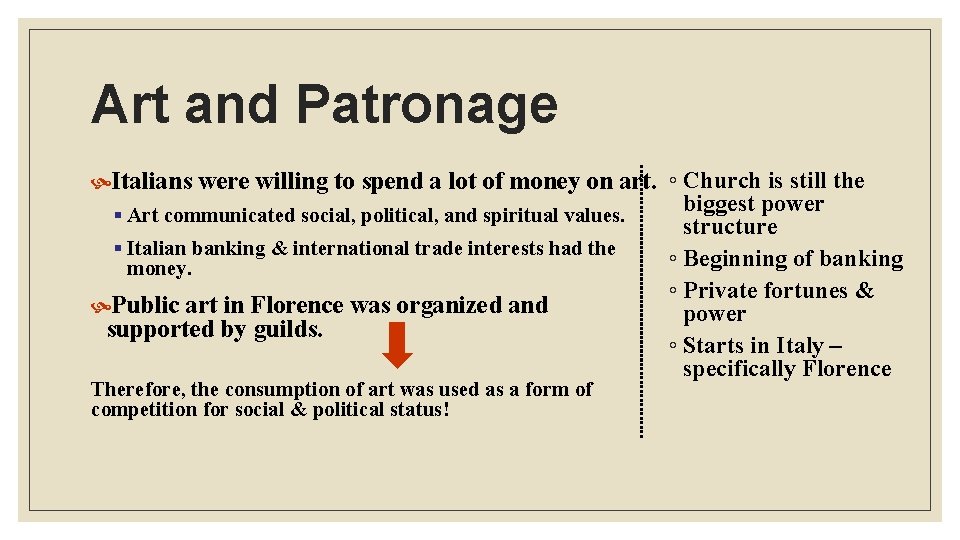 Art and Patronage Italians were willing to spend a lot of money on art.
