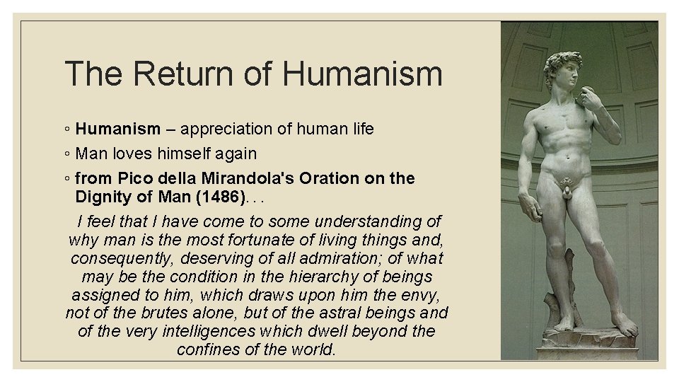 The Return of Humanism ◦ Humanism – appreciation of human life ◦ Man loves