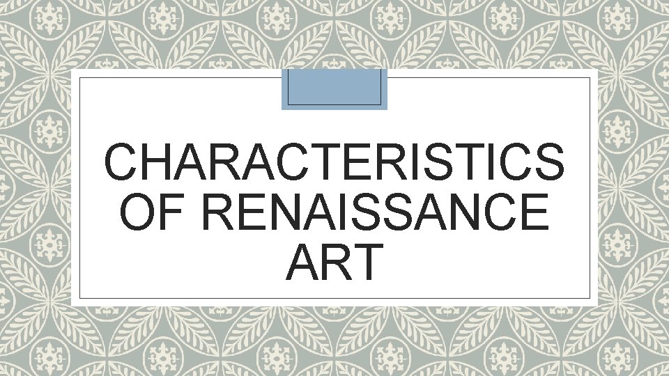 RENAISSANCE 1400 1600 A rebirth of classical art