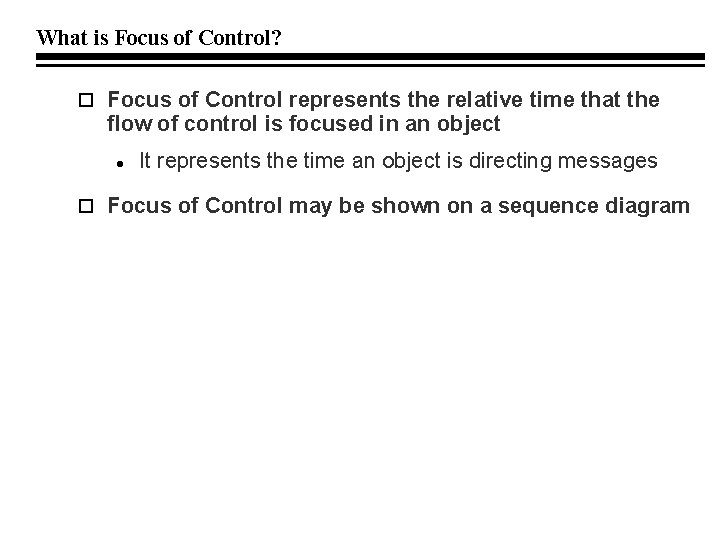 What is Focus of Control? Focus of Control represents the relative time that the