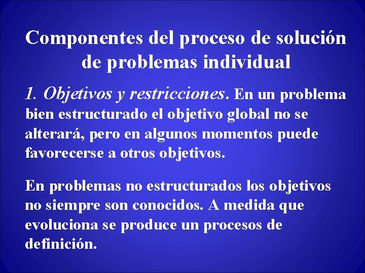 Componentes del proceso de solución de problemas individual 1. Objetivos y restricciones. En un