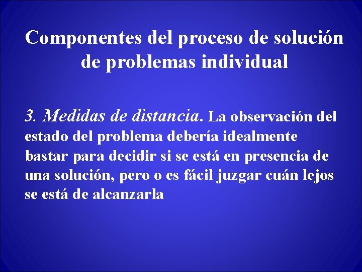 Componentes del proceso de solución de problemas individual 3. Medidas de distancia. La observación