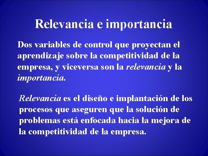 Relevancia e importancia Dos variables de control que proyectan el aprendizaje sobre la competitividad